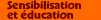 sensilisation et éducation